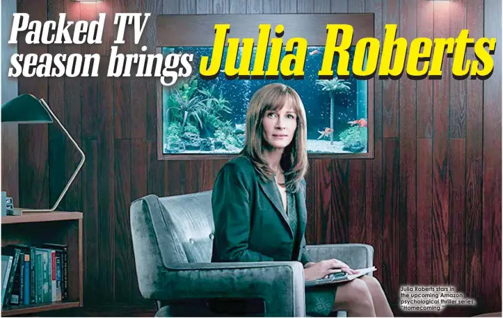  ??  ?? Julia Roberts stars in the upcoming Amazon psychologi­cal thriller series, “Homecoming.”