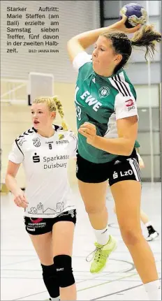  ?? BILD: JANINA RAHN ?? Starker Auftritt: Marie Steffen (am Ball) erzielte am Samstag sieben Treffer, fünf davon in der zweiten Halbzeit.