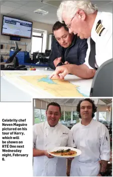  ??  ?? Celebrity chef Neven Maguire pictured on his tour of Kerry, which will be shown on RTÉ One next Wednesday night, February 6.