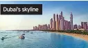  ??  ?? Dubai’s skyline