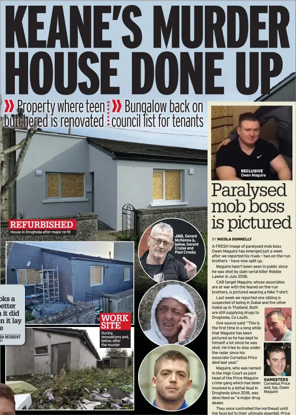  ?? ?? REFURBISHE­D House in Drogheda after major re-fit
JAIL Gerard Mckenna &, below, Gerard Cruise and Paul Crosby