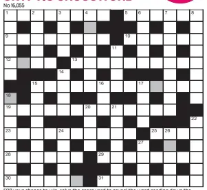  ??  ?? FOR your chance to win, solve the crossword to reveal the word reading down the shaded boxes. HOW TO ENTER: Call 0901 293 6233 and leave today’s answer and your details, or TEXT 65700 with the word CRYPTIC, your answer and your name. Texts and calls cost £1 plus standard network charges. Or enter by post by sending completed crossword to Daily Mail Prize Crossword 16,055, PO Box 28, Colchester, Essex CO2 8GF. Please include your name and address. One weekly winner chosen from all correct daily entries received between 00.01 Monday and 23.59 Friday. Postal entries must be datestampe­d no later than the following day to qualify. Calls/texts must be received by 23.59; answers change at 00.01. UK residents aged 18+, exc NI. Terms apply, see Page 56.