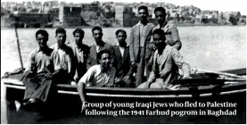  ?? PHOTO: WIKIPEDIA ?? Group of young Iraqi Jews who fled to Palestine following the 1941 Farhud pogrom in Baghdad