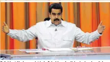  ??  ?? Präsident Maduro weist jede Schuld an der Krise im Land zurück