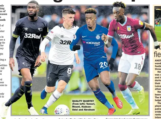  ??  ?? QUALITY QUARTET (from left): Tomori, Mount, HudsonOdoi and Abraham