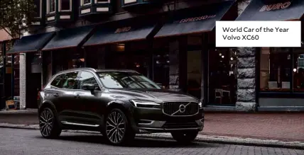  ??  ?? World Car of the Year Volvo XC60