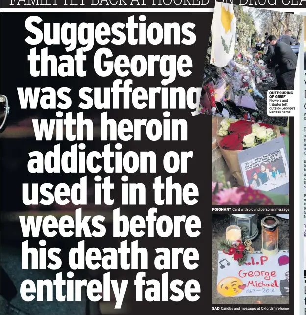  ??  ?? OUTPOURING OF GRIEF Flowers and tributes left outside George’s London home POIGNANT Card with pic and personal message SAD Candles and messages at Oxfordshir­e home