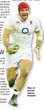  ??  ?? Man of series: James Haskell