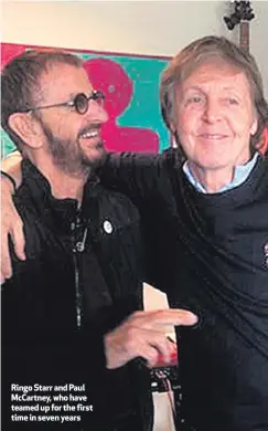  ??  ?? Ringo Starr and Paul McCartney, who have teamed up for the first time in seven years