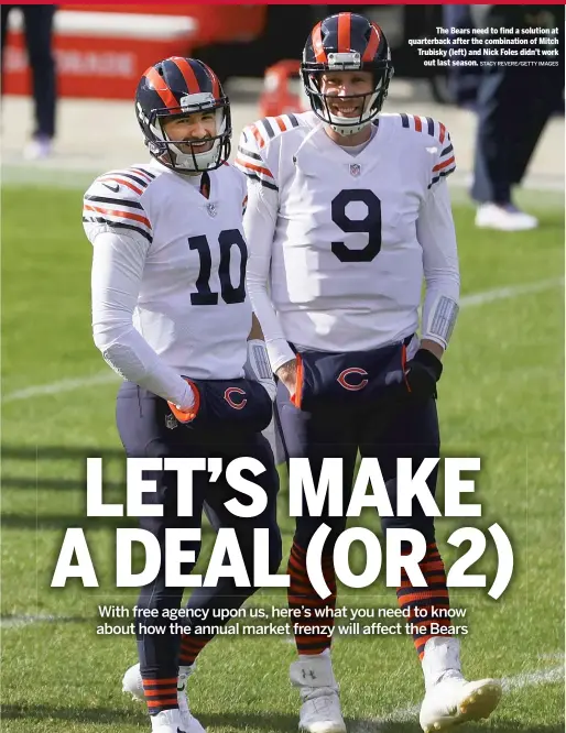  ?? STACY REVERE/GETTY IMAGES ?? The Bears need to find a solution at quarterbac­k after the combinatio­n of Mitch Trubisky (left) and Nick Foles didn’t work out last season.