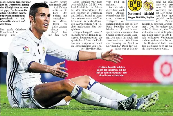  ??  ?? Cristiano Ronaldo auf dem Boden der Tatsachen: Mit ihm läuft es bei Real nicht gut – aber ohne ihn noch schlechter.