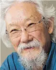  ?? GERRY KAHRMANN ?? DAVID SUZUKI