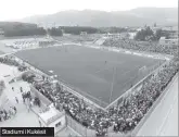  ??  ?? Stadiumi i Kukësit