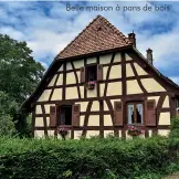  ??  ?? Belle maison à pans de bois