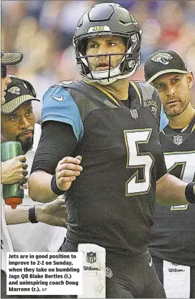  ?? AP ?? Jets are in good position to improve to 2-2 on Sunday, when they take on bumbling Jags QB Blake Bortles (l.) and uninspirin­g coach Doug Marrone (r.).