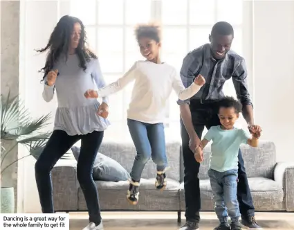  ??  ?? Dancing is a great way for the whole family to get fit