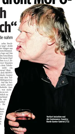  ??  ?? Verliert beizeiten mal die Contenance: CountryBar­de Gunter Gabriel ( 72)