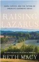  ?? ?? ‘Raising Lazarus’
By Beth Macy; Little, Brown and Company, 400 pages, $30.