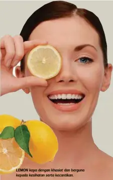  ??  ?? LEMON kaya dengan khasiat dan berguna kepada kesihatan serta kecantikan.