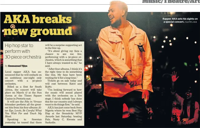  ?? /SUPPLIED ?? Rapper AKA sets his sights on a special concert.