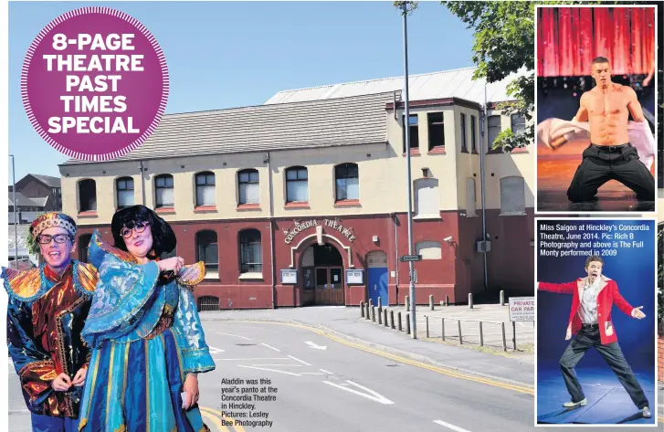  ??  ?? Aladdin was this year’s panto at the Concordia Theatre in Hinckley. Pictures: Lesley Bee Photograph­y
Miss Saigon at Hinckley’s Concordia Theatre, June 2014. Pic: Rich B Photograph­y and above is The Full Monty performed in 2009 8-PAGE THEATRE PAST TIMES SPECIAL