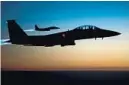  ?? SENIOR AIRMAN MATTHEW BRUCH/AFP ?? A pair of U.S. Air Force F-15E Strike Eagles