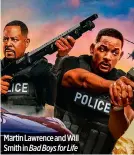  ?? ?? Martin Lawrence and Will Smith in Bad Boys for Life