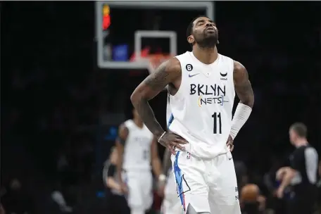  ?? FRANK FRANKLIN II — THE ASSOCIATED PRESS FILE ?? Brooklyn Nets’ Kyrie Irving reacts during the second half of the team’s NBA basketball game against the Detroit Pistons Thursday, Jan. 26, 2023 in New York.