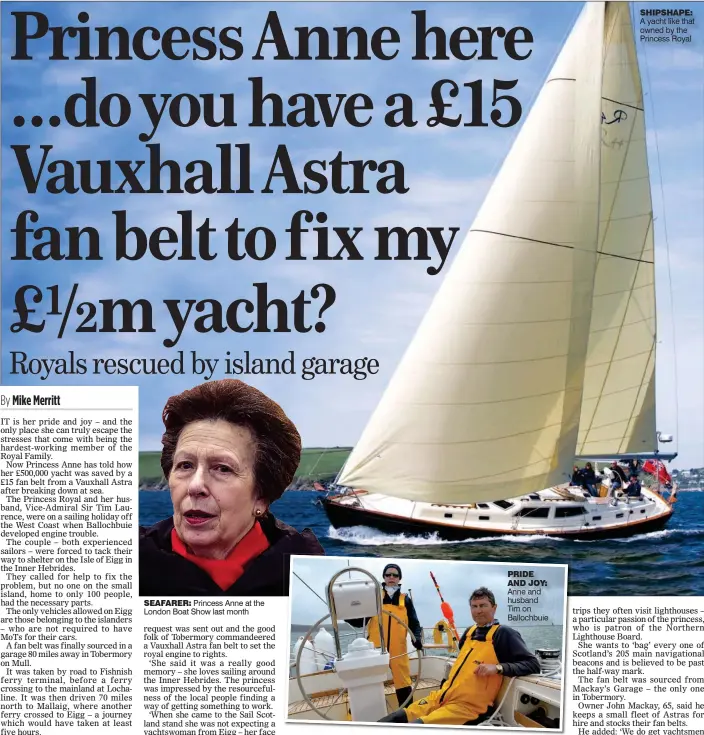  ??  ?? SEAFARER: Princess Anne at the London Boat Show last month PRIDE AND JOY: Anne and husband Tim on Ballochbui­e SHIPSHAPE: A yacht like that owned by the Princess Royal