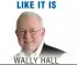  ??  ?? WALLY HALL