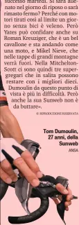  ??  ?? Tom Dumoulin, 27 anni, della Sunweb
