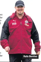  ??  ?? Rafa Benitez