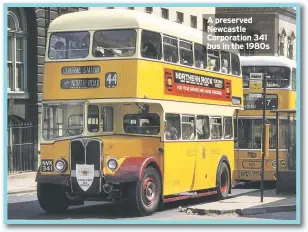  ??  ?? A preserved Newcastle Corporatio­n 341 bus in the 1980s