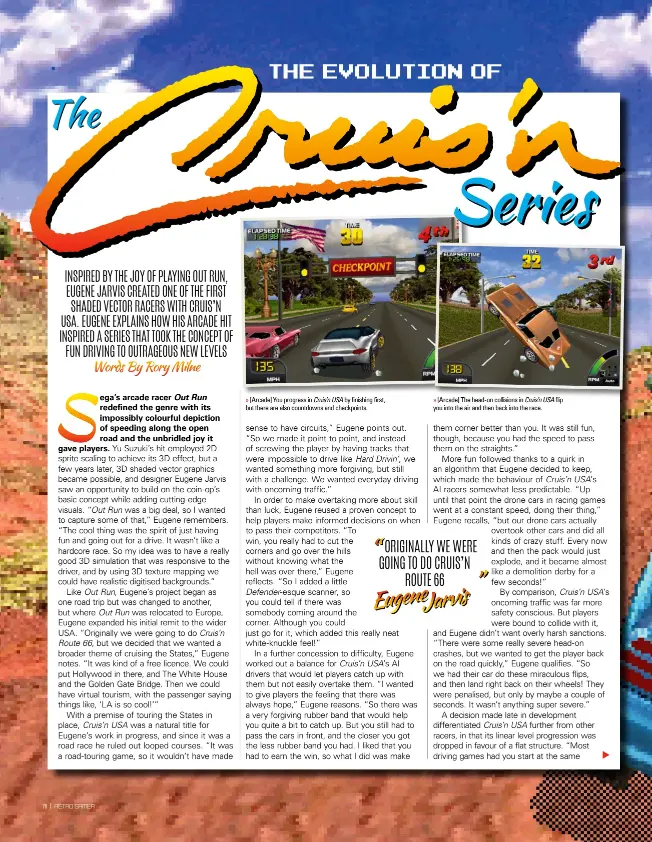  ?? ?? » [Arcade] You progress in Cruis’n USA by finishing first, but there are also countdowns and checkpoint­s. » [Arcade] The head-on collisions in Cruis’n USA flip you into the air and then back into the race.