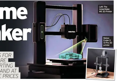  ?? ?? Left: The AnkerMake M5 3D Printer
Below: Ender-3 S1 Pro 3D printer