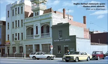  ??  ?? Hughie Dunlop’s motorcycle spares – Flinders street Adelaide. (Photo sent by Richard Geyer)