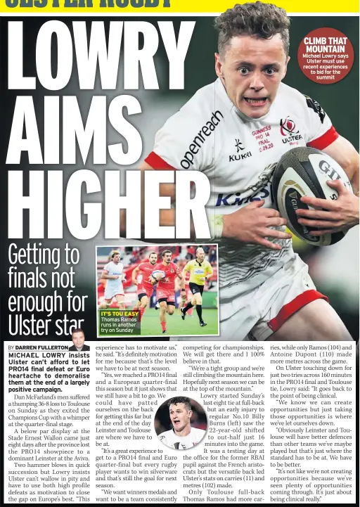  ??  ?? IT’S TOU EASY Thomas Ramos runs in another try on Sunday
CLIMB THAT MOUNTAIN Michael Lowry says Ulster must use recent experience­s to bid for the summit