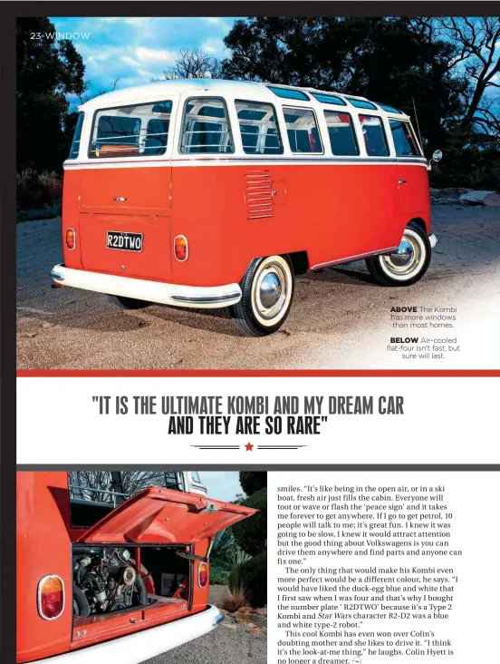  ??  ?? ABOVE The Kombi has more windows than most homes.
BELOW Air-cooled flat-four isn't fast, but sure will last.