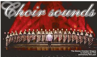  ??  ?? The Ateneo Chamber Singers
is marking its 11th anniversar­y this year