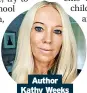  ?? ?? Author Kathy Weeks