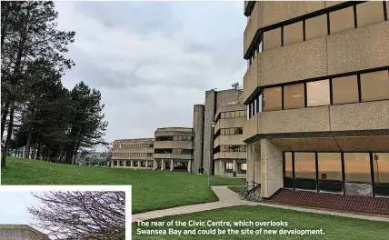  ?? ?? The rear of the Civic Centre, which overlooks Swansea Bay and could be the site of new developmen­t.