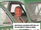  ??  ?? Jack Sears reunited with the car for the BSCC’s 50th in 2008.