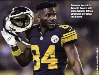  ??  ?? Schwere Vorwürfe: Antonio Brown soll seine frühere Fitnesstra­inerin vergewalti­gt haben.