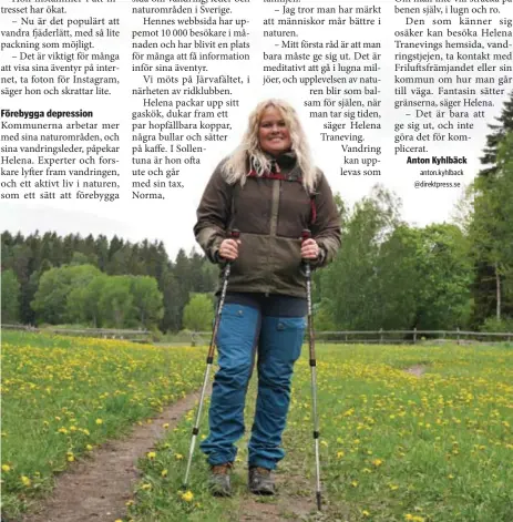 ?? FOTO: ANTON KYHLBÄCK ?? ERFAREN. Helena Traneving började med vandring 2003 och har besökt nästan alla leder i Sverige.