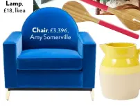  ??  ?? £18, Ikea Chair, £3,396, Amy Somerville