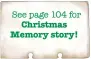  ??  ?? See page 104 for Christmas Memory story!