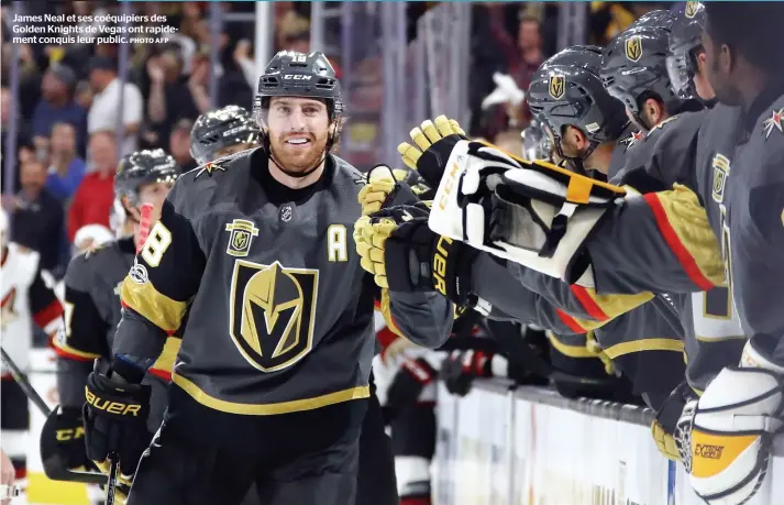  ?? PHOTO AFP ?? James Neal et ses coéquipier­s des Golden Knights de Vegas ont rapidement conquis leur public.