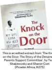  ??  ?? This is an edited extract from ‘The Knock on the Door: The Story of the Detainees’ Parents Support Committee’, by Terry Shakinovsk­y and Sharon Cort (Picador Africa, R275)