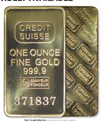  ?? PHOTOS COURTESY JERRY JORDAN ?? Fake 1 oz gold bullion bar.