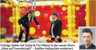  ??  ?? Schräge Spiele mit Sasha & Tim Mälzer in der neuen Show „Alles auf Freundscha­ft“– Steffen Hallaschka moderiert.